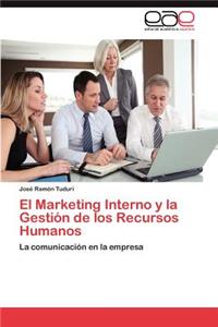 Marketing Interno y la Gestión de los Recursos Humanos