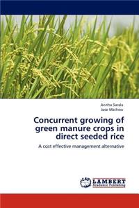 Concurrent growing of green manure crops in direct seeded rice