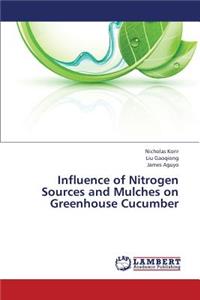 Influence of Nitrogen Sources and Mulches on Greenhouse Cucumber