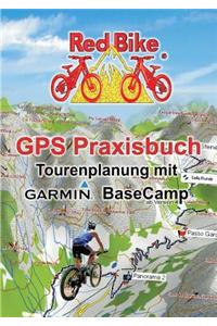 GPS Praxisbuch - Tourenplanung Mit Garmin Basecamp