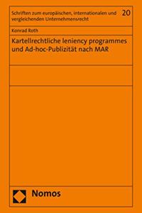 Kartellrechtliche Leniency Programmes Und Ad-Hoc-Publizitat Nach Mar