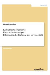 Kapitalmarktorientierte Unternehmensanalyse - Informationsbedürfnisse aus Investorsicht