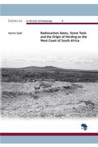 Radiocarbon Dates, Stone Tools and the Origin of Herding on the West Coast of South Africa
