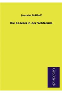Die Kaserei in Der Vehfreude