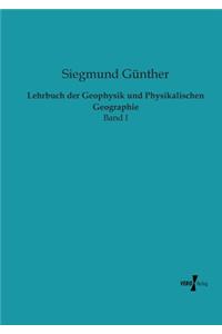 Lehrbuch der Geophysik und Physikalischen Geographie
