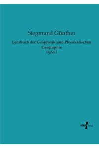 Lehrbuch der Geophysik und Physikalischen Geographie