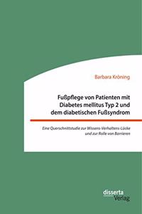 Fußpflege von Patienten mit Diabetes mellitus Typ 2 und dem diabetischen Fußsyndrom