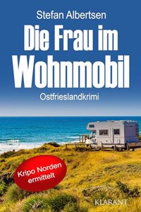 Die Frau im Wohnmobil. Ostfrieslandkrimi (Kripo Norden ermittelt)