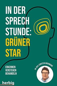 In der Sprechstunde: Gruner Star; Erkennen - verstehen - behandeln