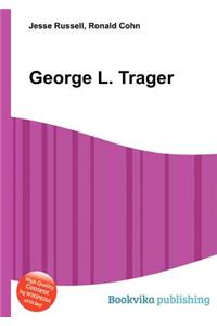 George L. Trager