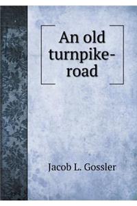 An Old Turnpike-Road