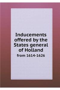 Inducements offered by the States general of Holland from 1614-1626