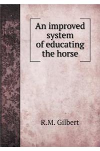 An Improved System of Educating the Horse