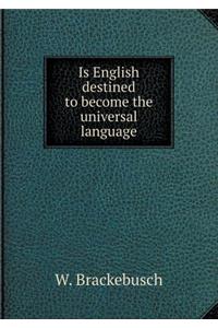 Is English Destined to Become the Universal Language