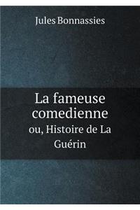 La fameuse comedienne ou, Histoire de La Guérin