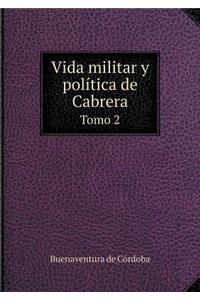 Vida Militar Y Política de Cabrera Tomo 2