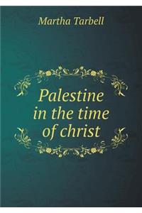 Palestine in the time of christ