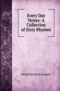 Every Day Verses: A Collection of Sixty Rhymes