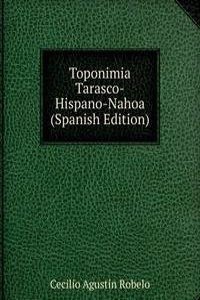 Toponimia Tarasco-Hispano-Nahoa (Spanish Edition)