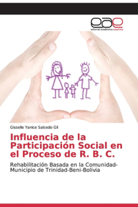 Influencia de la Participación Social en el Proceso de R. B. C.