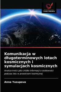 Komunikacja w dlugoterminowych lotach kosmicznych i symulacjach kosmicznych