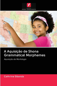 A Aquisição de Shona Grammatical Morphemes