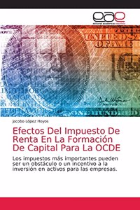 Efectos Del Impuesto De Renta En La Formación De Capital Para La OCDE