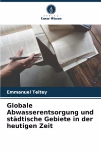 Globale Abwasserentsorgung und städtische Gebiete in der heutigen Zeit