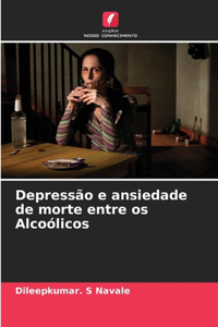 Depressão e ansiedade de morte entre os Alcoólicos