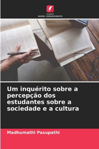 Um inquérito sobre a percepção dos estudantes sobre a sociedade e a cultura