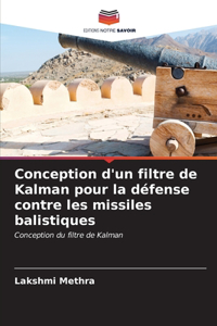 Conception d'un filtre de Kalman pour la défense contre les missiles balistiques