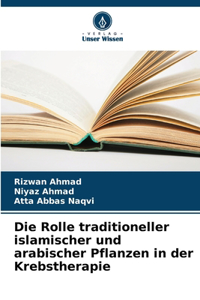 Rolle traditioneller islamischer und arabischer Pflanzen in der Krebstherapie