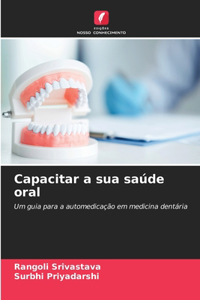 Capacitar a sua saúde oral