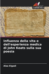 Influenza della vita e dell'esperienza medica di John Keats sulla sua poesia