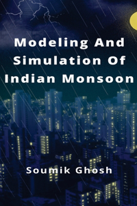 Modeling And Simulation Of Indian Monsoon