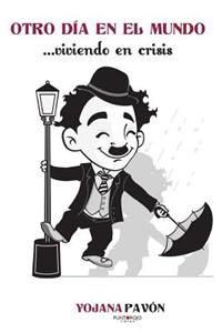 Otro Dia En El Mundo... Viviendo En La Crisis