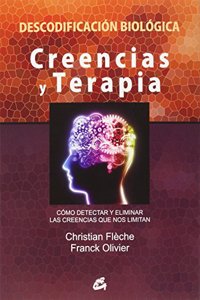 Creencias y Terapia: Como detectar y eliminar las creencias que nos limitan