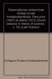 Observationes Anatomicae Collegii Privati Amstelodamensis