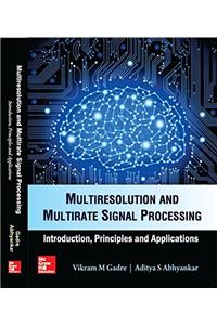 Multiresolution and Multirate Signal Processing: Introduction, Principles and Applications