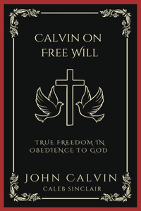 Calvin on Free Will