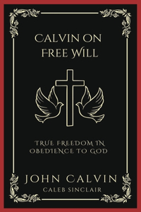 Calvin on Free Will