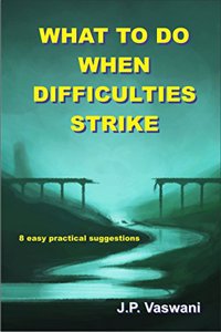 What to Do When Difficulties Strike