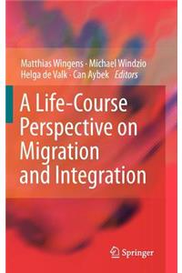 Life-Course Perspective on Migration and Integration