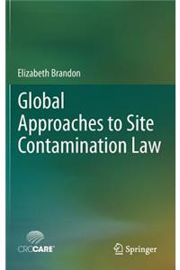 Global Approaches to Site Contamination Law
