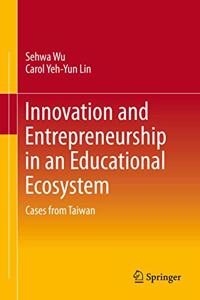 Innovation and Entrepreneurship in an Educational Ecosystem