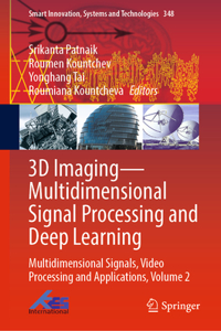 3D Imaging--Multidimensional Signal Processing and Deep Learning