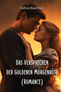 Versprechen der Goldenen Morgenröte (Romance)