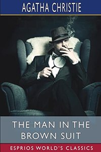 Man in the Brown Suit (Esprios Classics)