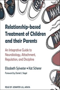 Relationship-Based Treatment of Children and Their Parents