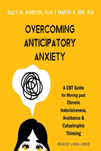 Overcoming Anticipatory Anxiety